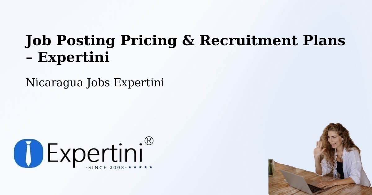 Job Posting Pricing & Recruitment Plans – León - León, Nicaragua Jobs Expertini