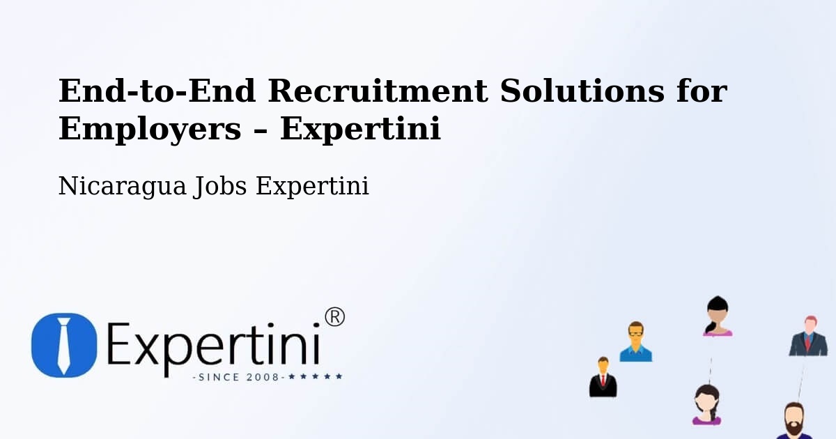 Recruitment Solutions for Employers – León - León, Nicaragua Jobs Expertini